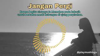 Download lagu Jangan Pergi , Play musik lagu youtube spotify music 2025 mp3 Download lagu Jangan Pergi , Play musik lagu youtube spotify music 2025 mp3