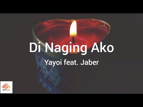 Di Naging Ako - Yayoi feat. Jaber (Lyrics)
