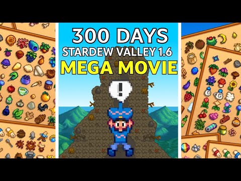 I played 300 Days in Stardew Valley 1.6 - The Movie