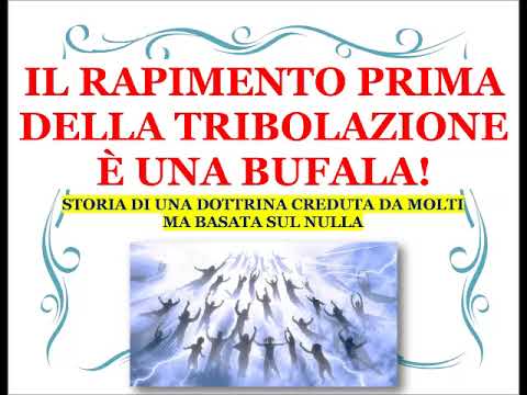 Il rapimento prima della tribolazione è una bufala!