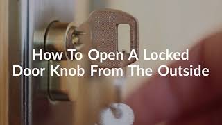 How To Open A Locked Door Knob From The Outside