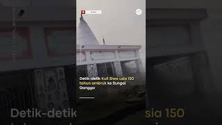 Download lagu Detik-detik kuil Siwa usai 150 tahun ambruk ke sungai Gangga mp3 Download lagu Detik-detik kuil Siwa usai 150 tahun ambruk ke sungai Gangga mp3