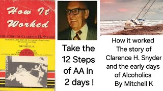 Clarence Snyder - "The Home Brewmeister" ..... How I worked the 12 steps in 1939