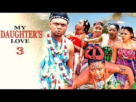 My Daughter's Love  Season 3 - 2016 Latest Nigerian Nollywood Movie
