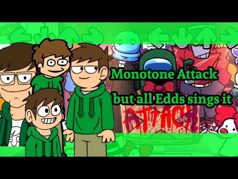 Monotone Attack but All Edds sings it 🎶 (Vs Imposter V4 Cover)