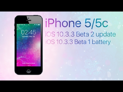 iOS 10.3.3 Beta 2 Released. iPhone 5/5c Battery and Performance