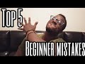 5 Biggest Mistakes Beginners Make