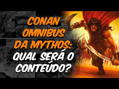 OMNIBUS DO CONAN NA MYTHOS - QUAL SERÁ O CONTEÚDO?