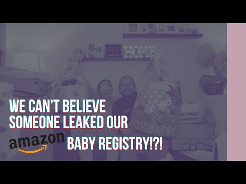 Someone LEAKED our AMAZON BABY REGISTRY!?!