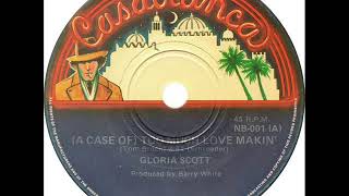 Gloria Scott  - (A Case Of) Too Much Love Makin'