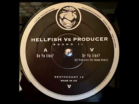 Hellfish Vs Producer - Do Ya Like?