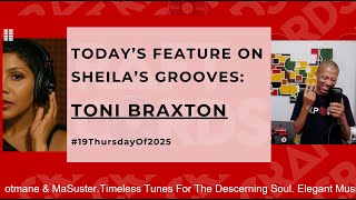 Bra Willy Seyama&#39;s 105-Min Mix of Toni Braxton&#39;s Classics | #SheilasGrooves 19thThursdayOf2025