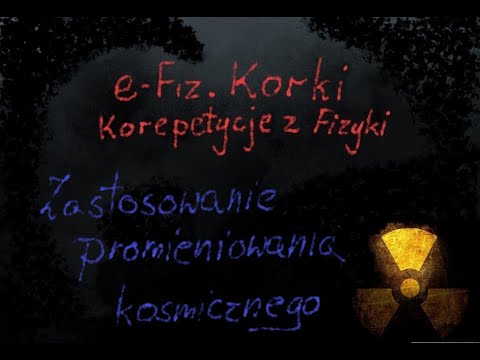 Zastosowanie promieniowania kosmicznego- Promieniowanie kosmiczne -Promieniowanie jądrowe i detekcja