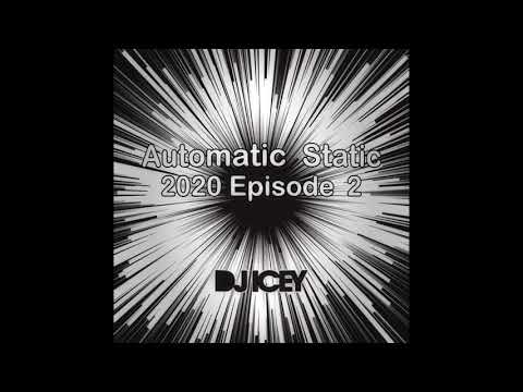 DJ Icey - Automatic Static 2020 Episode 2