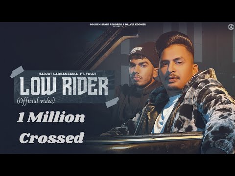 LOW RIDER | HARJOT LADBANZARIA FT: FOUJI | DEVILO | MANI UPPAL | LATEST PUNJABI SONGS 2022