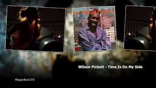 Wilson Pickett - Time Is On My Side