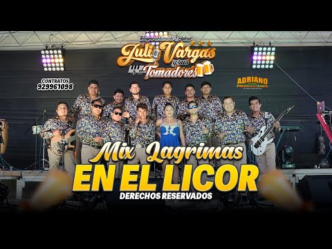 JULIO VARGAS Y SUS TOMADORES - MIX LAGRIMAS EN EL LICOR / EN VIVO CHICLAYO