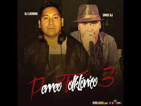 Emus Dj ft Liendro Dj - Perreo Folklorico 3