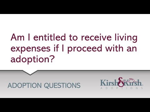 Adoption Questions: Am I entitled to receive living expenses if I proceed with an adoption?