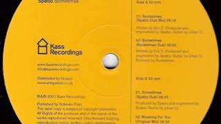 Spatio ‎– Sometimes (Spatio Dub)