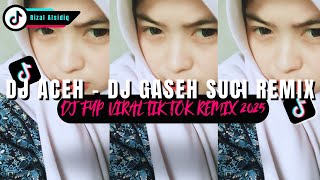 Download lagu DJ ACEH - DJ GASEH SUCI REMIX - DJ TEUNGGOH NIGHT SUNYI REMIX VIRAL CUT RANI 2025 mp3
