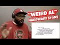 “WEIRD AL” YANKOVIC - Hardware Store | REACTION