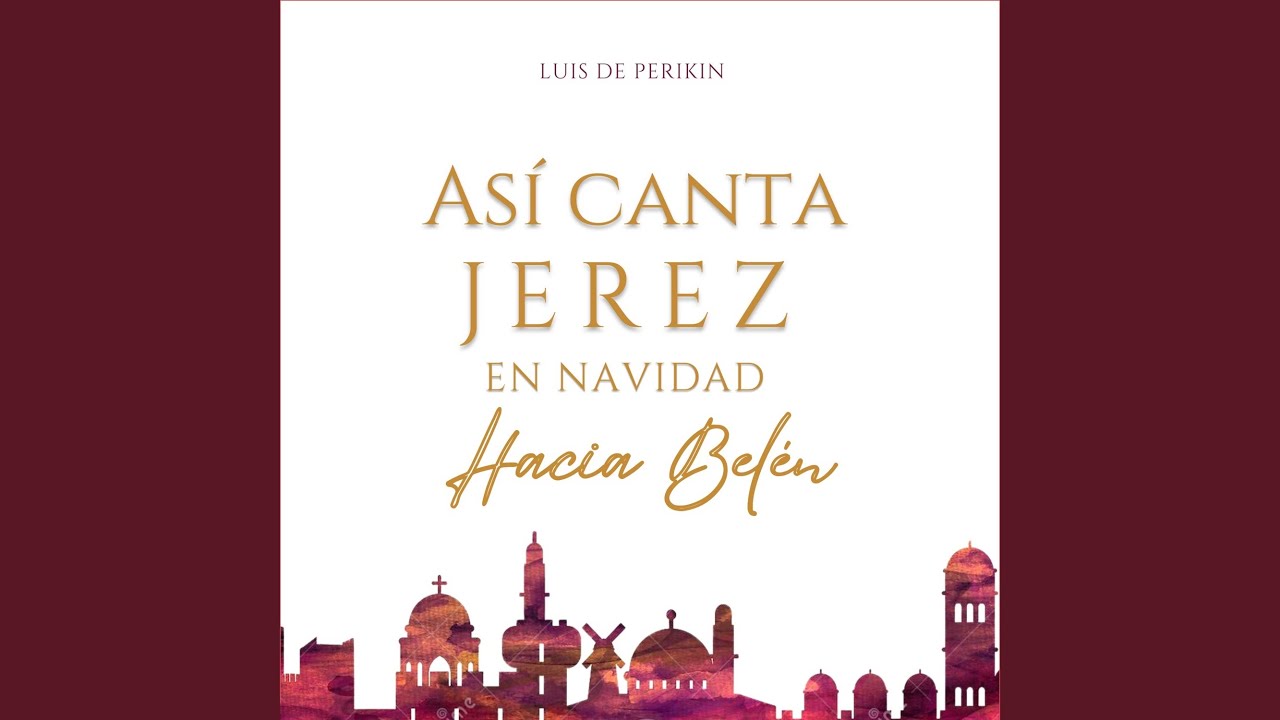 Así Canta Jerez en Navidad - Hacia Belén