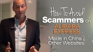 How To Avoid Scammers On Alibaba Express, Made In China and Other Websites