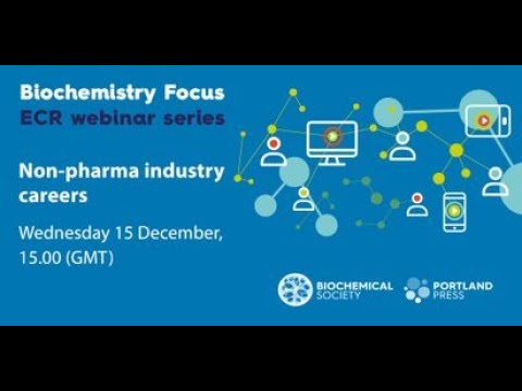 Biochemistry Focus webinar series – Non-pharmaceutical industry careers for molecular bioscientists