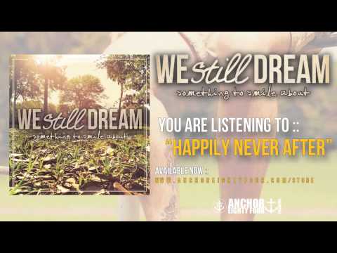 We Still Dream - Happily Never After
