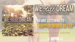 We Still Dream - Happily Never After