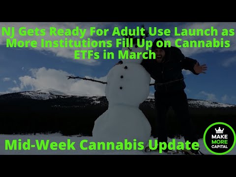 NJ Gets Ready For Adult Use Launch as More Institutions Fill Up on Cannabis ETFs in March