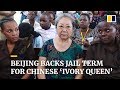 Beijing backs 15-year jail term for Chinese ‘Ivory Queen’ - South China Morning Post Beijing backs 15-year jail term for Chinese ‘Ivory Queen’
