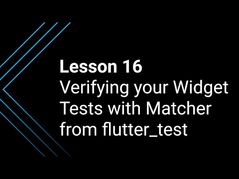 Lesson 16: Verifying Your Widget Tests Using a Matcher from flutter_test