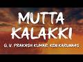 G V Prakash Kumar Ken Karunaas Mutta Kalakki From Youth Lyrics