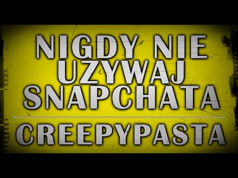 Never use Snapchat - Creepypasta for your pillow [Polish lector]