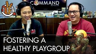 Fostering a Healthy Playgroup | The Command Zone 112