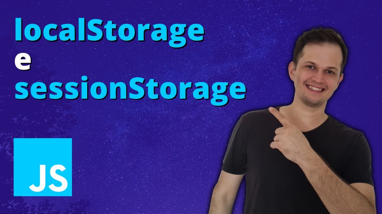 Aprenda tudo sobre localStorage e sessionStorage de JavaScript