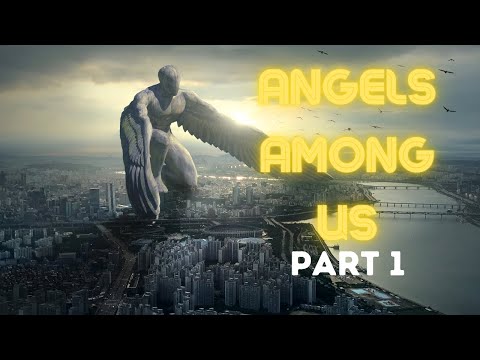 Angels Among Us: Part 1