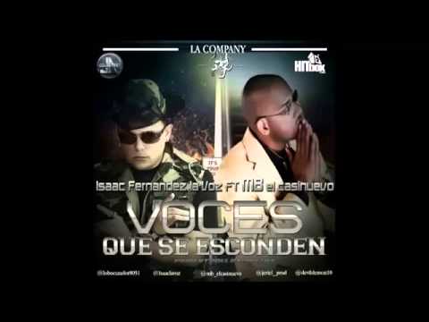 Isaac Fernandez 'La Voz' Ft  MB El Casi Nuevo Voces Que Se Esconden Prod  By Joel Dando Tra