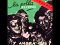 La Polla Records, Y ahora que, Disco Completo