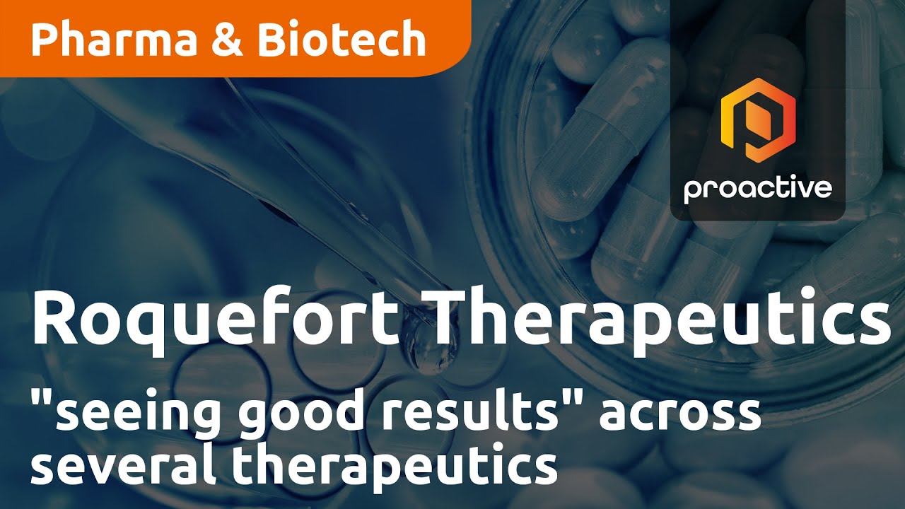 Roquefort Therapeutics "seeing good results" across several therapeutics