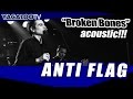 Anti Flag - "Broken Bones" (acoustic) 