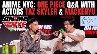 Anime NYC : ONE PIECE Q&A with Actors Taz Skyler & Mackenyu