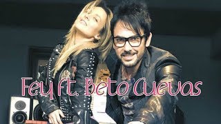 Ni Tú Ni Nadie Fey ft Beto Cuevas (letra)