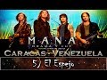 Maná - El Espejo - En Vivo ( Caracas - Venezuela )