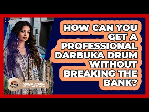 How Can You Get A Professional Darbuka Drum Without Breaking The Bank?