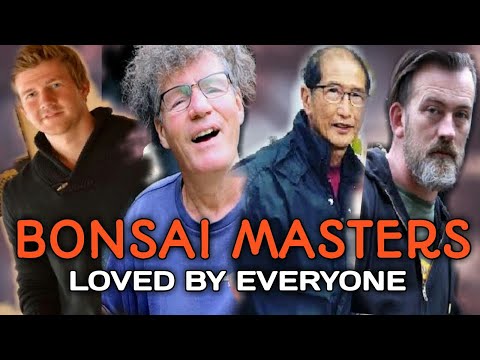 BONSAI MASTERS LOVED BY EVERYONE.