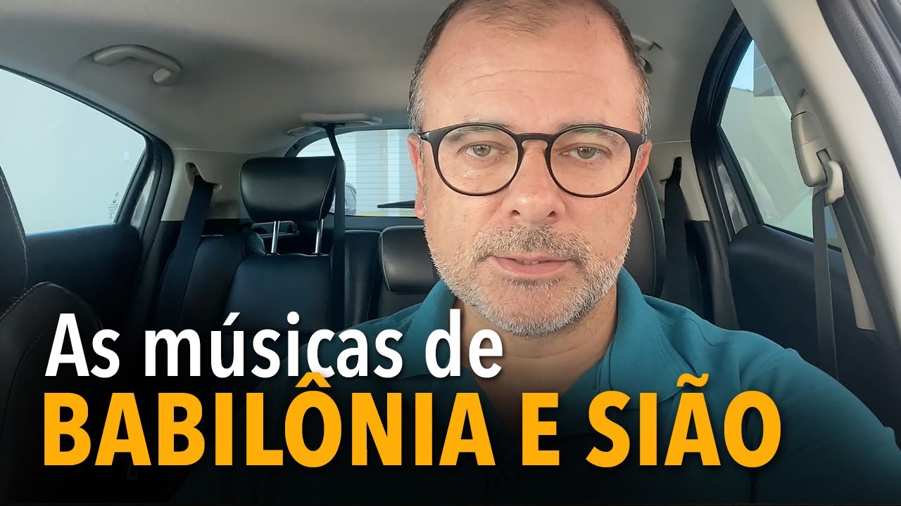 As músicas de Babilônia e Sião