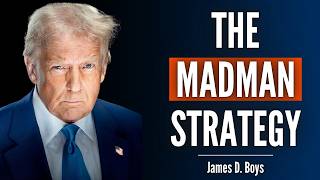 The Controversial Trump's Strategy That Explains His Craziest Decisions | James D. Boys